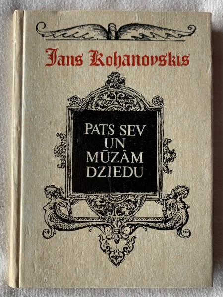 Pats sev un mūzām dziedu