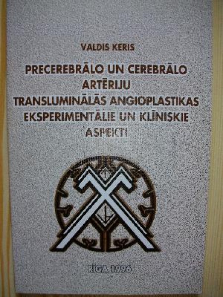 Precerebrālo un cerebrālo artēriju transluminālās angioplastikas eksperimentālie un klīniskie aspekt