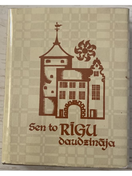 Sen to Rīgu daudzināja