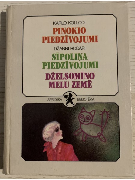 Pinokio piedzīvojumi Sīpoliņa piedzīvojumi Dželsomīno melu zemē