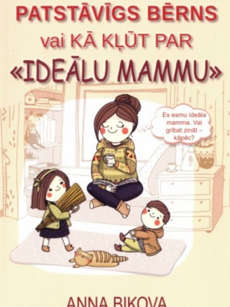 Patstāvīgs bērns, vai kā kļūt par 