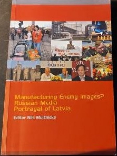 Manufacturing enemy images? Russian Media Portroyal of Latvia