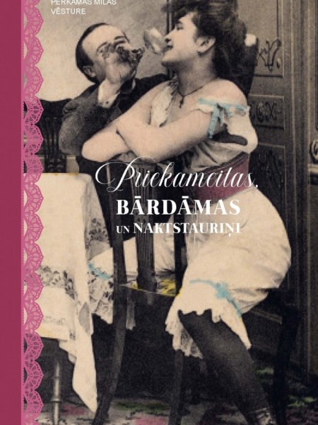 Priekameitas, bārdāmas un naktstauriņi. Pērkamās mīlas vēsture
