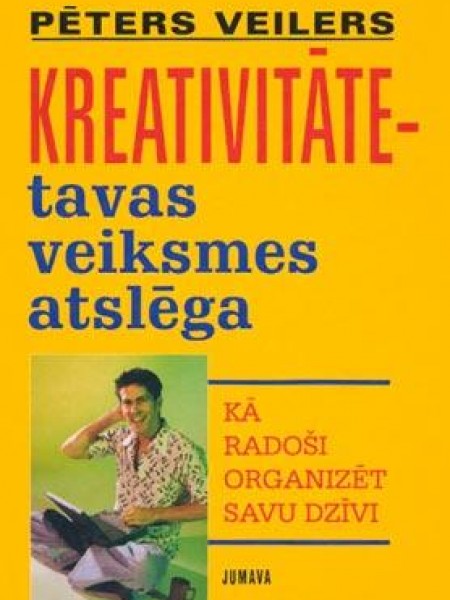Kreativitāte - tavas veiksmes atslēga