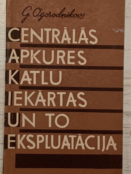 Centrālās apkures katlu iekārtas un to ekspluatācija