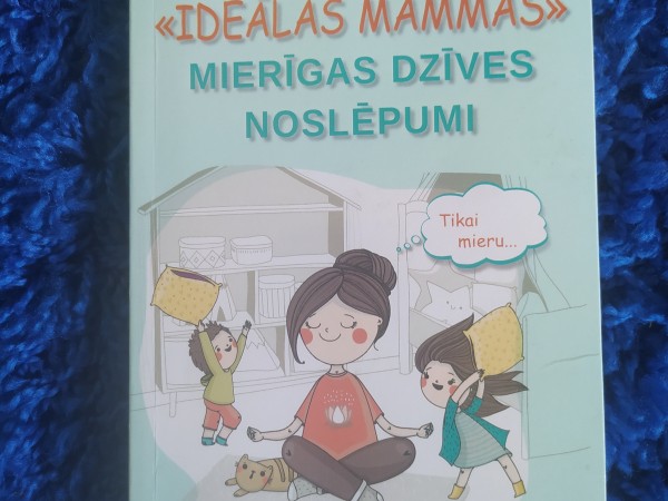 Ideālas mammas mierīgas dzīves noslēpums