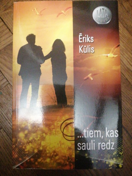 ... tiem, kas sauli redz