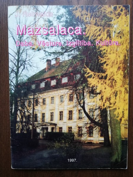 Mazsalaca. Daba. Vēsture. Izglītība. Kultūra.