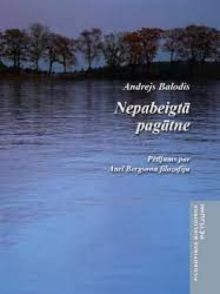 Nepabeigtā pagātne. Pētījums par Anrī Bergsona filozofiju