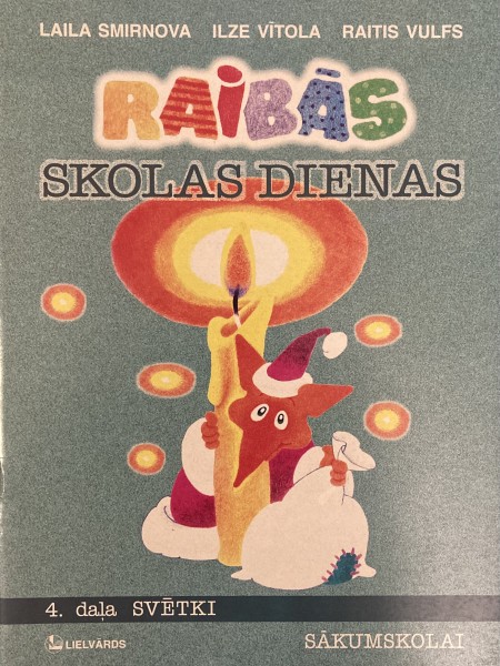 Raibās skolas dienas 4. daļa