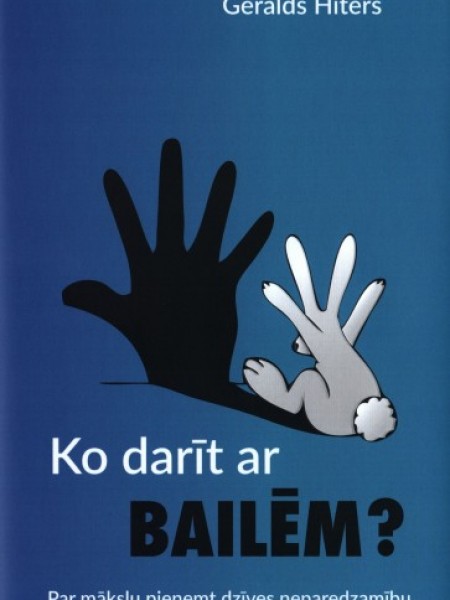 Ko darīt ar bailēm?