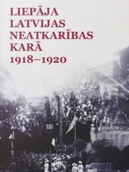 Liepāja Latvijas neatkarības karā 1918-1920