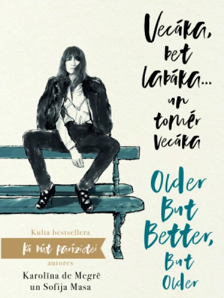 Vecāka, bet labāka... un tomēr vecāka