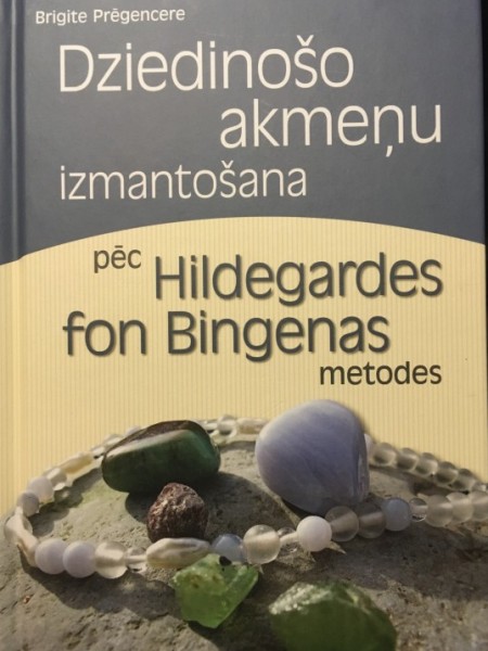 Dziedinošo akmeņuizmantošana pēc Hildegardaes fon Bingenas metodes