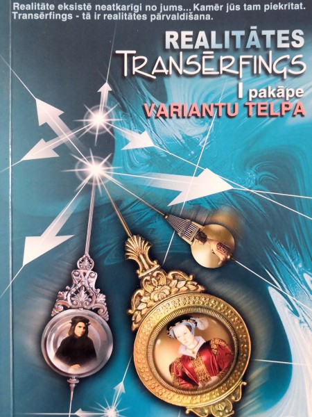 Realitātes transērfings. I pakāpe. Variantu telpa