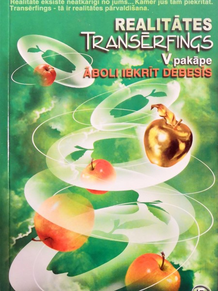 Realitātes transērfings. V pakāpe. Āboli iekrīt debesīs