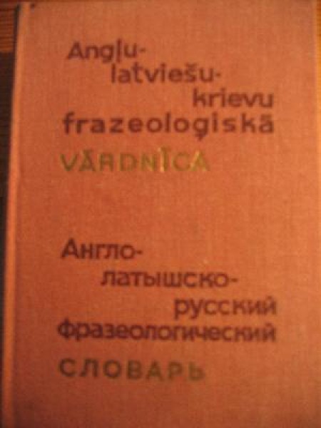 Angļu-latviešu-krievu frazeoloģiskā vārdnīca