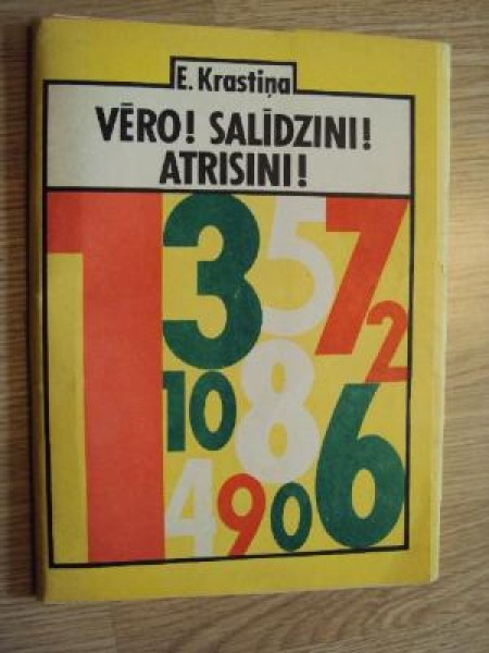 Vēro! Salīdzinī! Atrisini!