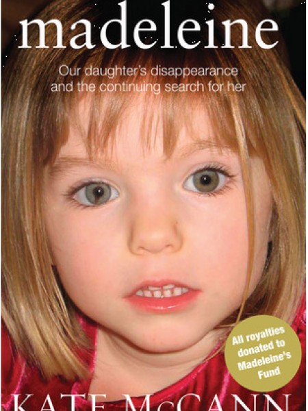 Madeleine: Our Daughter's Disappearance and the Continuing Search for Her