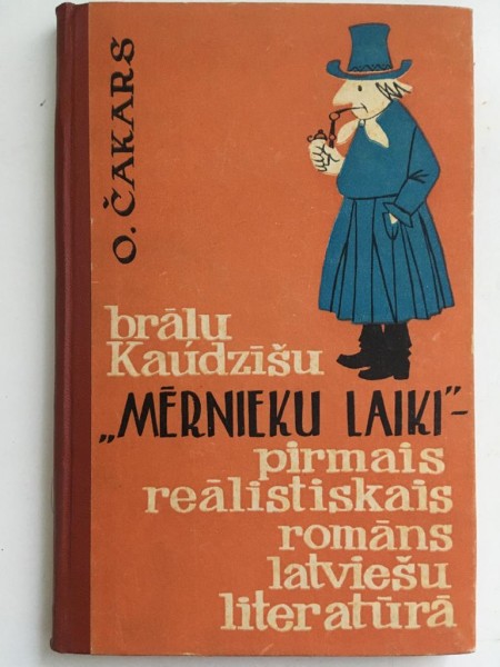 Brāļu Kaudzīšu ''Mērnieku laiki'' - pirmais reālistiskais romāns latviešu literatūrā