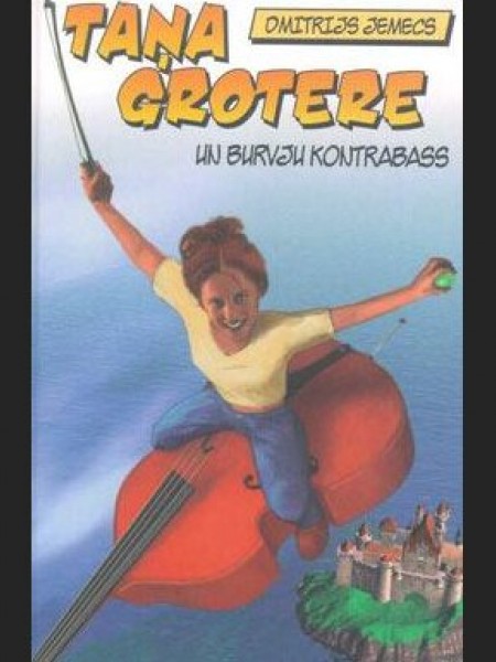 Taņa Grotere un burvju kontrabass