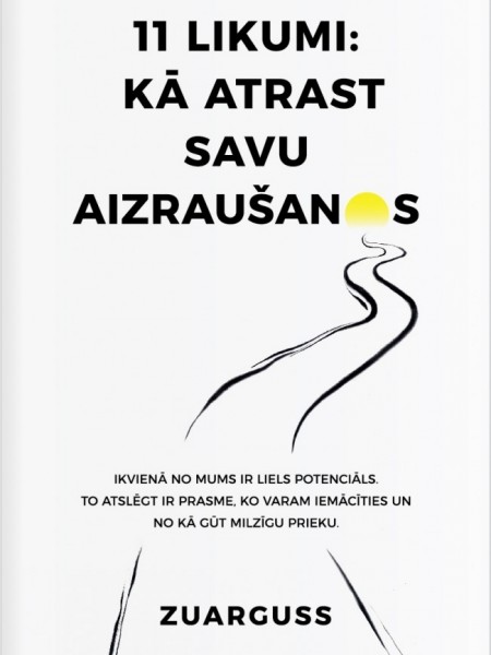 11 likumi: Kā atrast savu aizraušanos