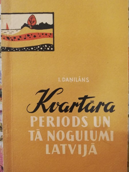 Kvartāra periods un tā nogulumi Latvijā