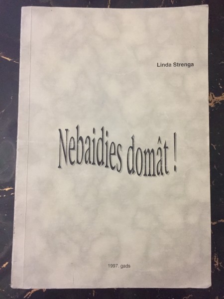 Nebaidies domāt!