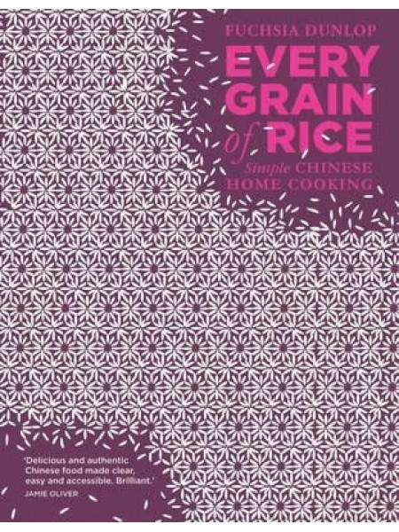 Every Grain of Rice: Simple Chinese Home Cooking