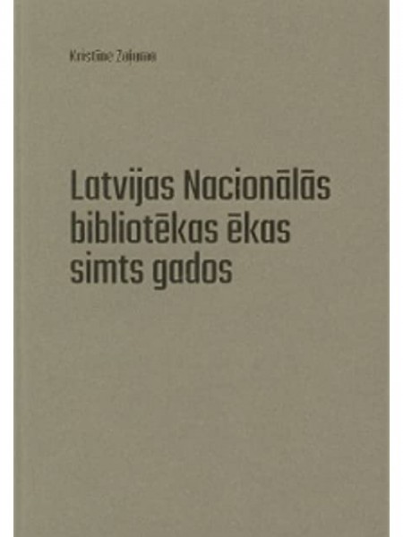 Latvijas Nacionālās bibliotēkas ēkas simts gados