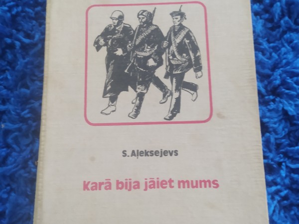 Karā bija jāiet mums