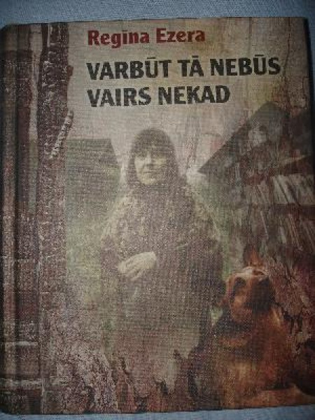 Varbūt tā nebūs vairs nekad