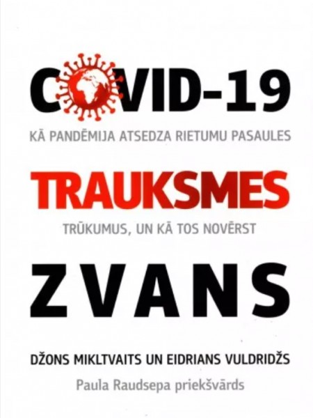 Covid-19 trauksmes zvans. Kā pandēmija atsedza Rietumu pasaules trūkumus, un kā tos novērst