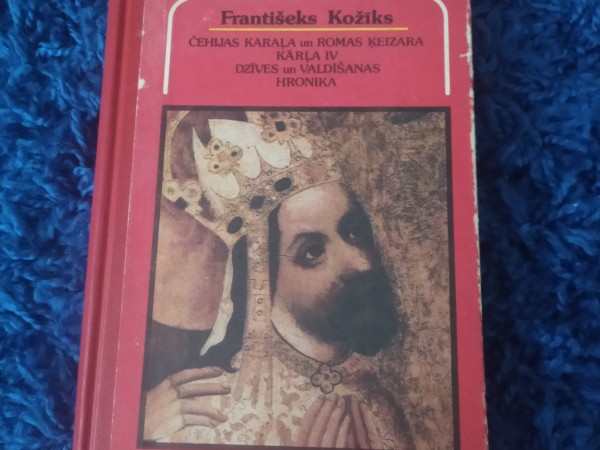 Čehijas karaļa un Romas ķeizara karaļa IV dzīves un valdīšanas hronika