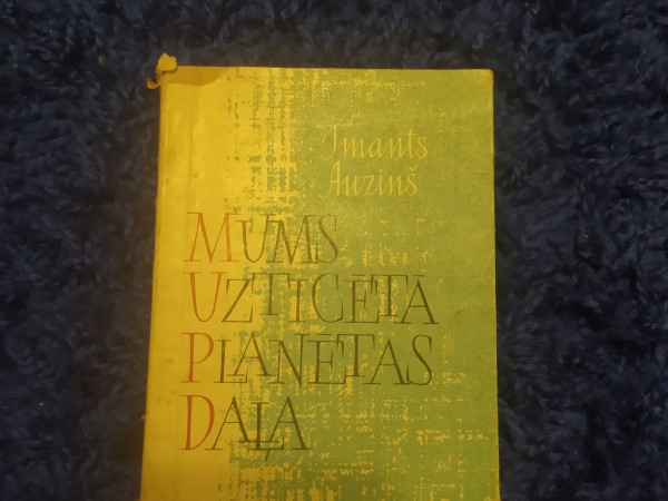 Mums uzticētās planētas daļa