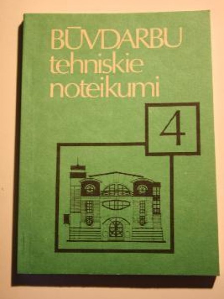 Būvdarbu tehniskie noteikumi 4.grāmata
