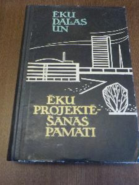 Ēku daļas un ēku projektēšanas pamati