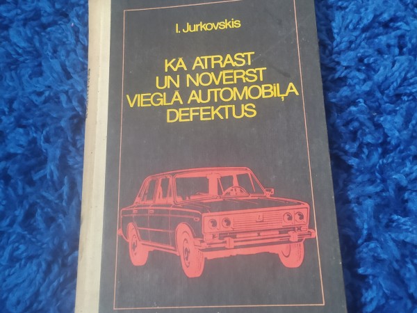 Kā atrast un novērst vieglā automobiļa defektus