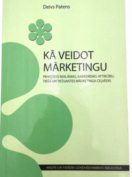 Kā veidot mārketingu