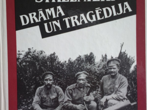 Latviešu strēlnieki-drāma un traģēdija