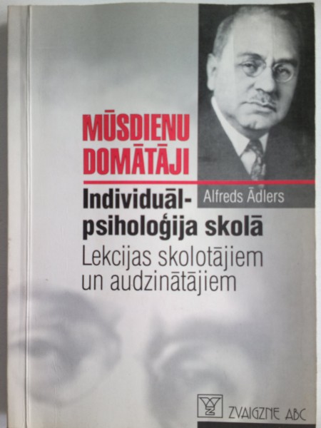 Mūsdienu domātāji .Individuālpsiholoģija skolā