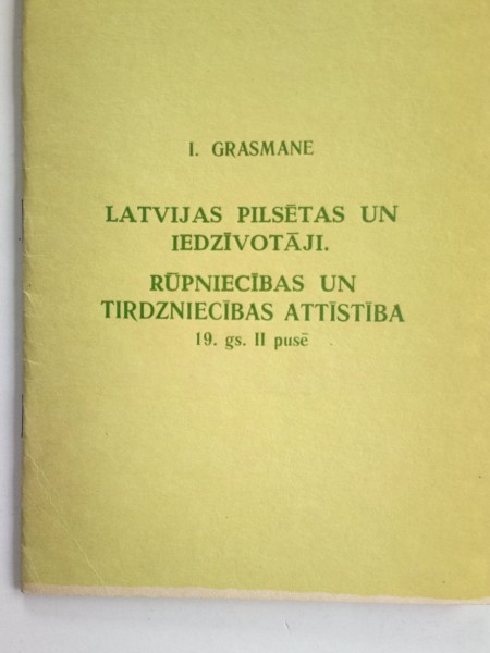 Latvijas pilsētas un iedzīvotāji .Rūpniecības un tirdzniecības attīstība 19.gs.II pusē