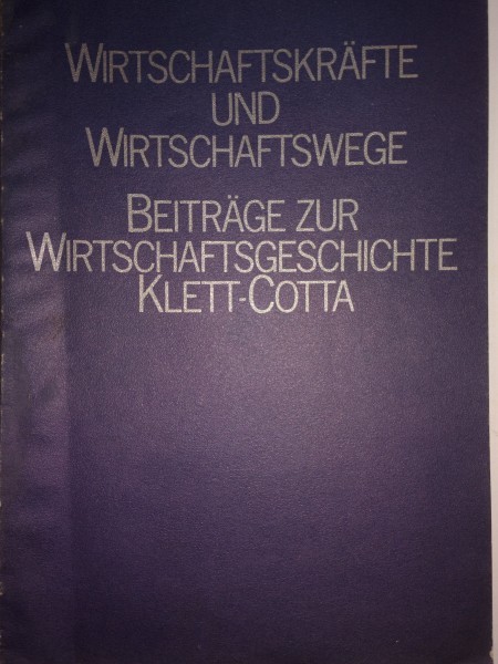 Wirtschaftskrafte und wirtschafswege Beitrage zur Wirtschaftsgeschichte Klett-Cotta