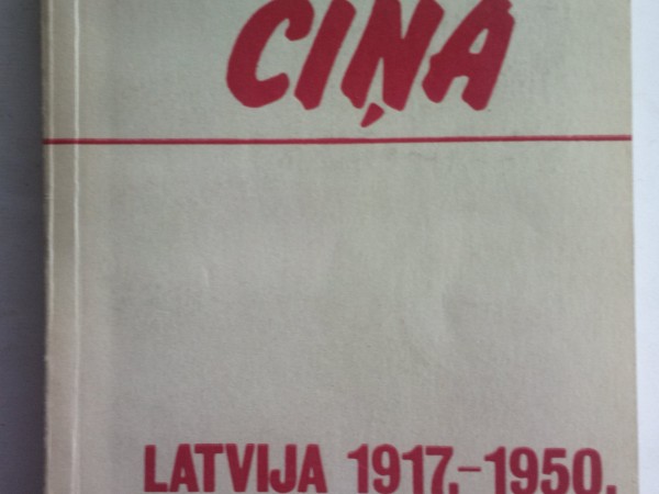 Pretstatu cīņā. Latvija 1917.-1950.