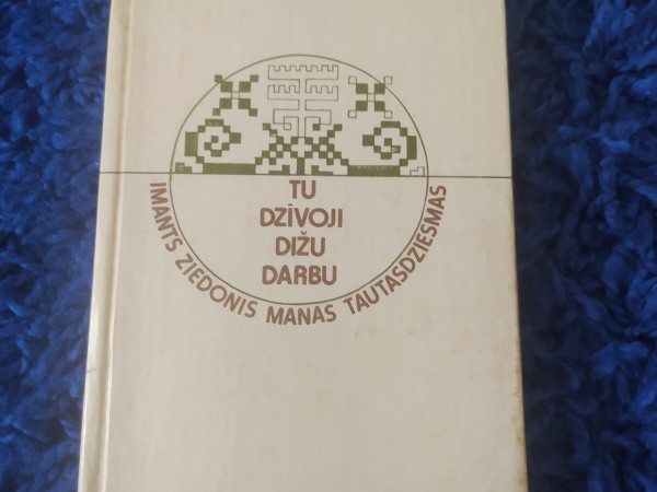 Tu dzīvoji dižu darbu