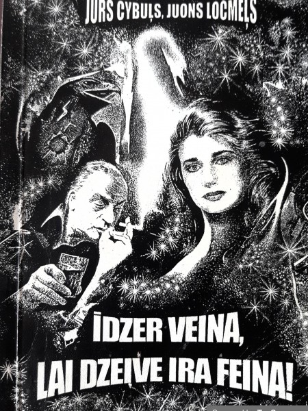 Īdzer veina, lai dzeive ira feina