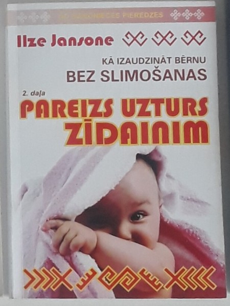 Kā izaudzināt bērnu bez slimošanas.Pareizs uzturs zīdainim.