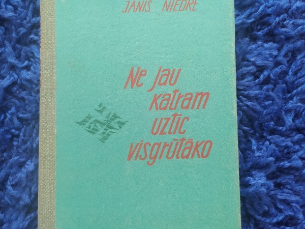 Ne jau katram uztic visgrūtāko