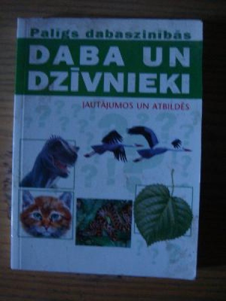 Palīgs dabaszinībās. Daba un dzīvnieki jautājumos un atbildēs