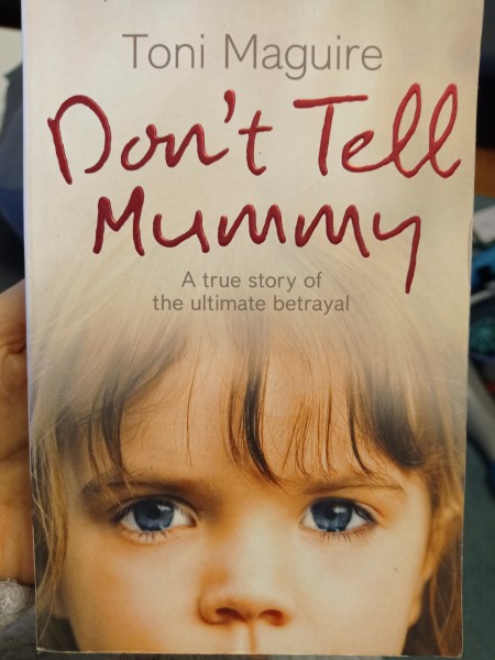 Don’t Tell Mummy: A True Story of the Ultimate Betrayal